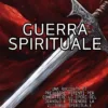 GUERRA SPIRITUALE: Una Raccolta di Preghiere Potenti per Combattere le Opere del Diavolo e Ottenere la Vittoria Spirituale - Imagen 2