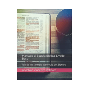 Manuale di Scuola Biblica: Livello Base: Tu e la tua famiglia al servizio del Signore: 1 (Manuali di Scuola Biblica)