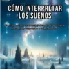 Cómo interpretar los sueños: Una guía cristiana para descubrir el significado profundo de los sueños y entender la voluntad de Dios - Image 2
